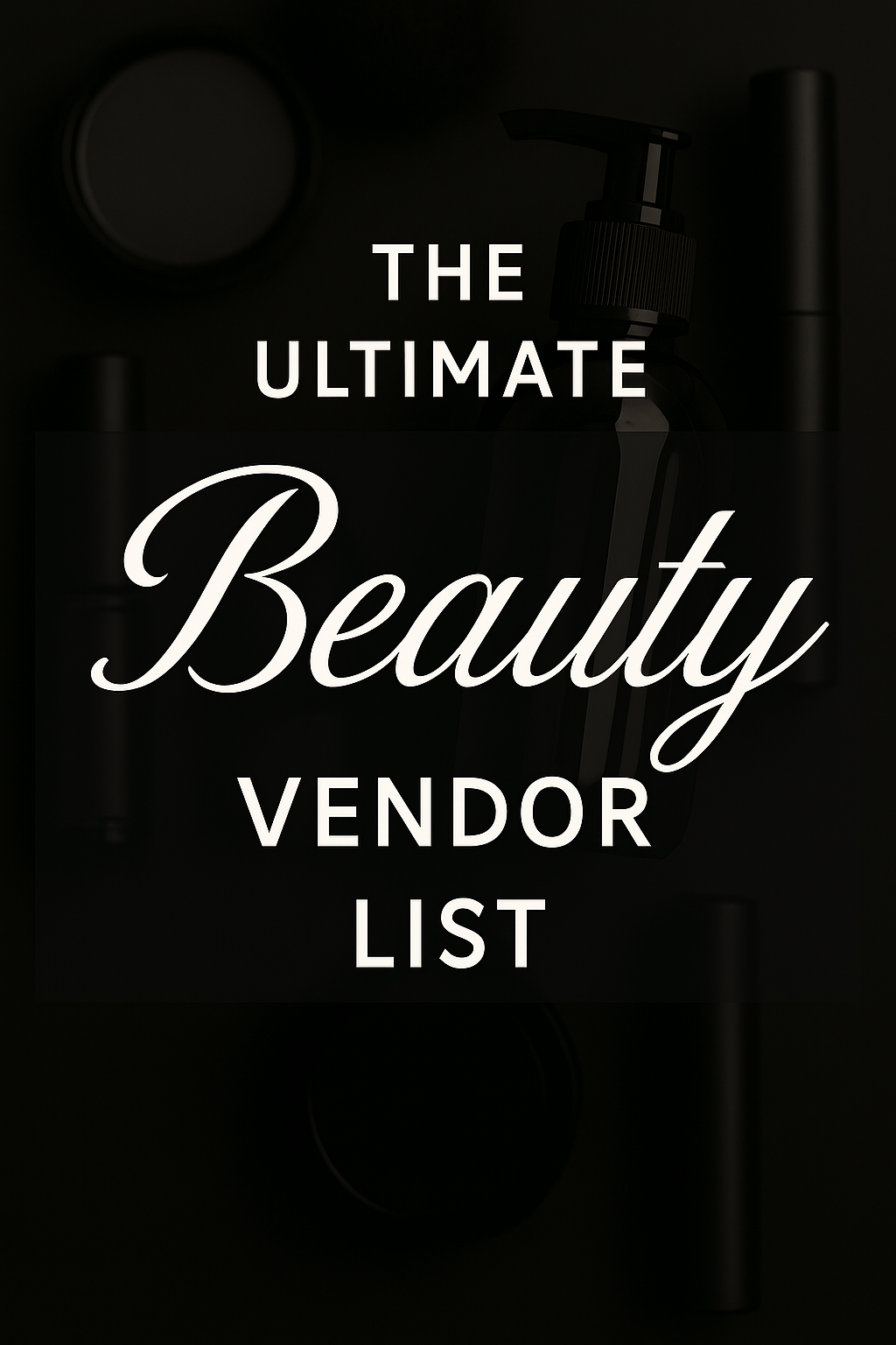 The Ultimate Beauty Vendor List – By No Shame Mama Co.